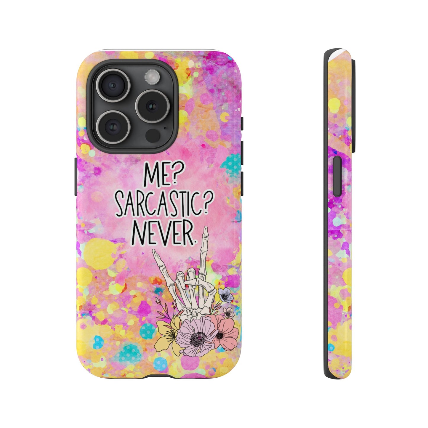 Me Sarcastic? Never β Funny Phone Case for iPhone, Samsung & Google Pixel