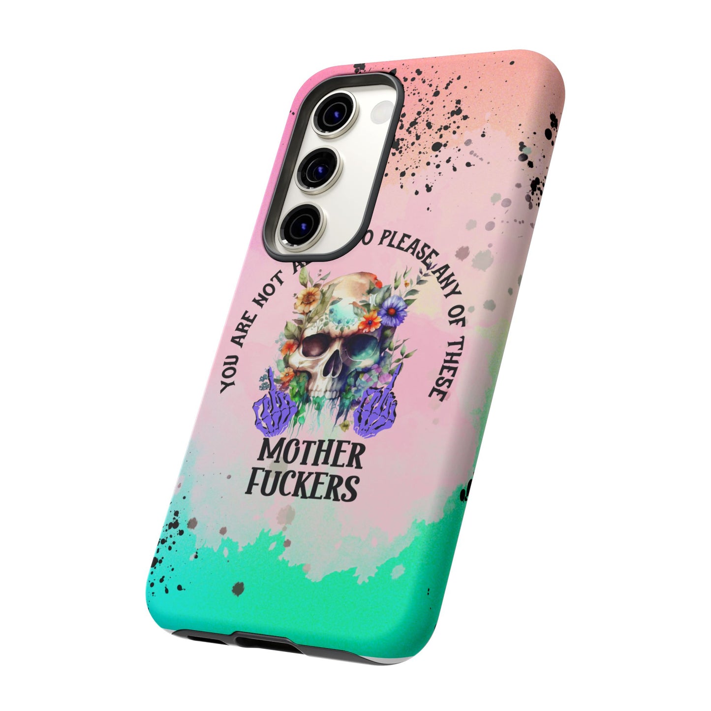 You Are Not Alive to Please Anyone Floral Skull Phone Case Perfect for iPhone, Samsung & Google Pixel, Funny Gift