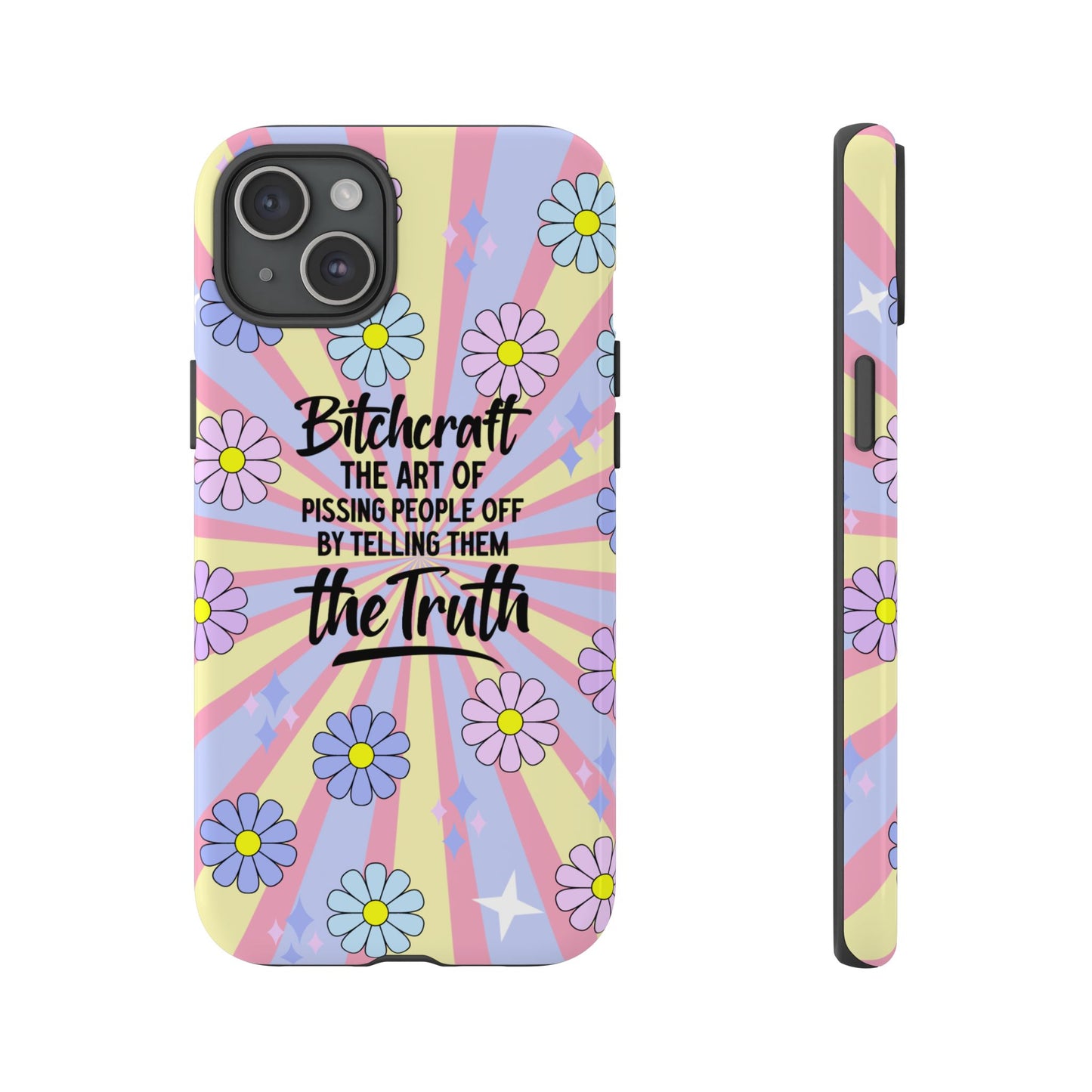 Bitchcraft The Art Of Pissing People Off By Telling Them The Truth Phone Case for iPhone, Samsung & Google Pixel
