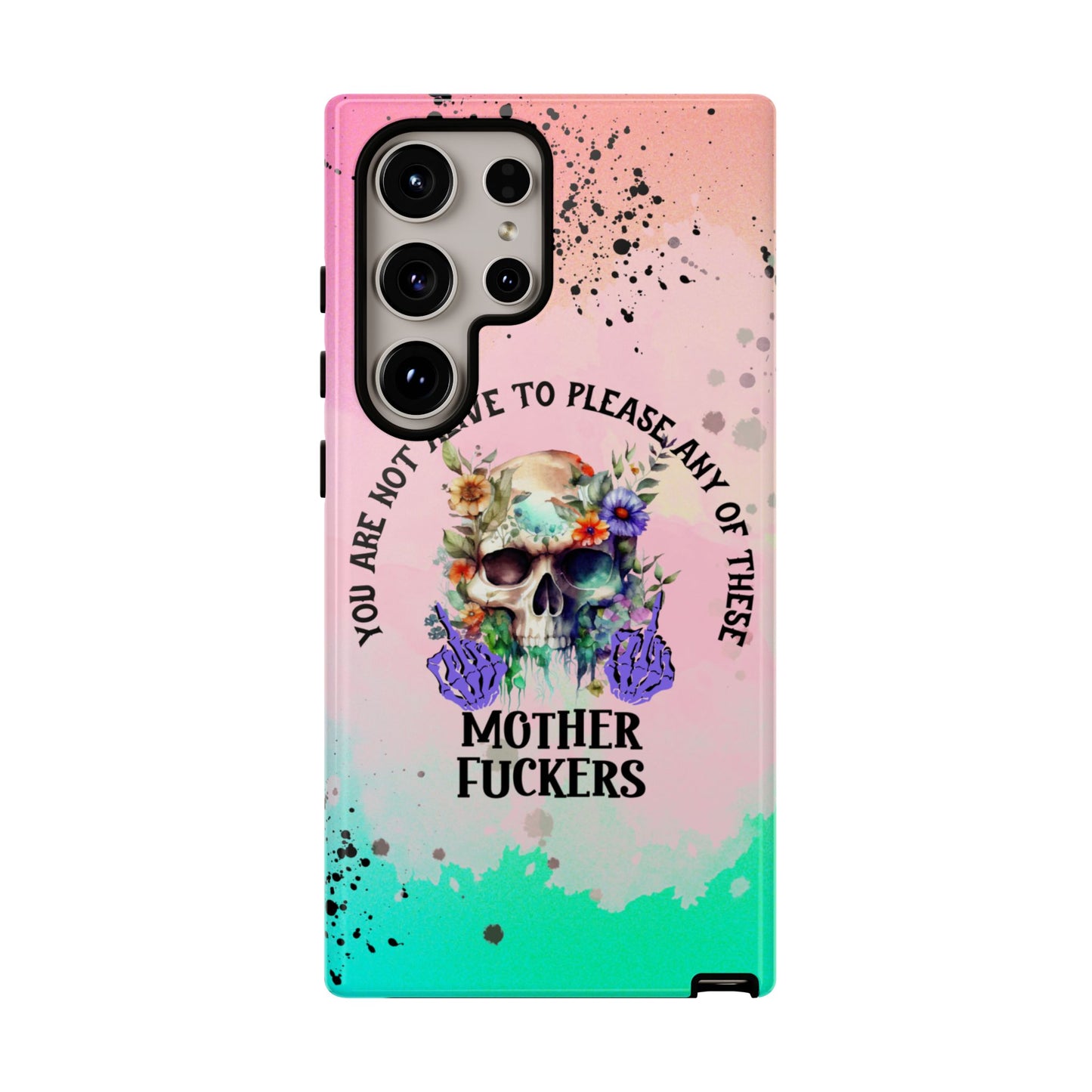 You Are Not Alive to Please Anyone Floral Skull Phone Case Perfect for iPhone, Samsung & Google Pixel, Funny Gift