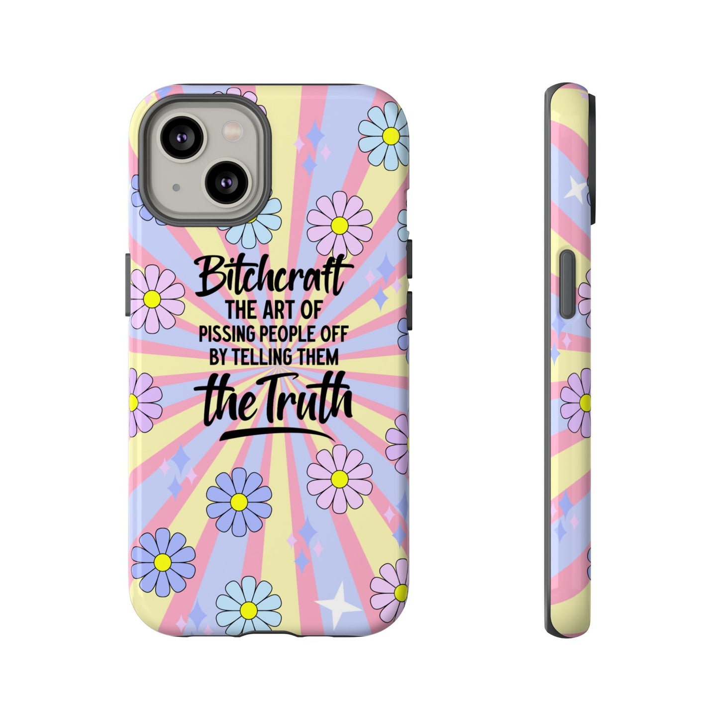 Bitchcraft The Art Of Pissing People Off By Telling Them The Truth Phone Case for iPhone, Samsung & Google Pixel