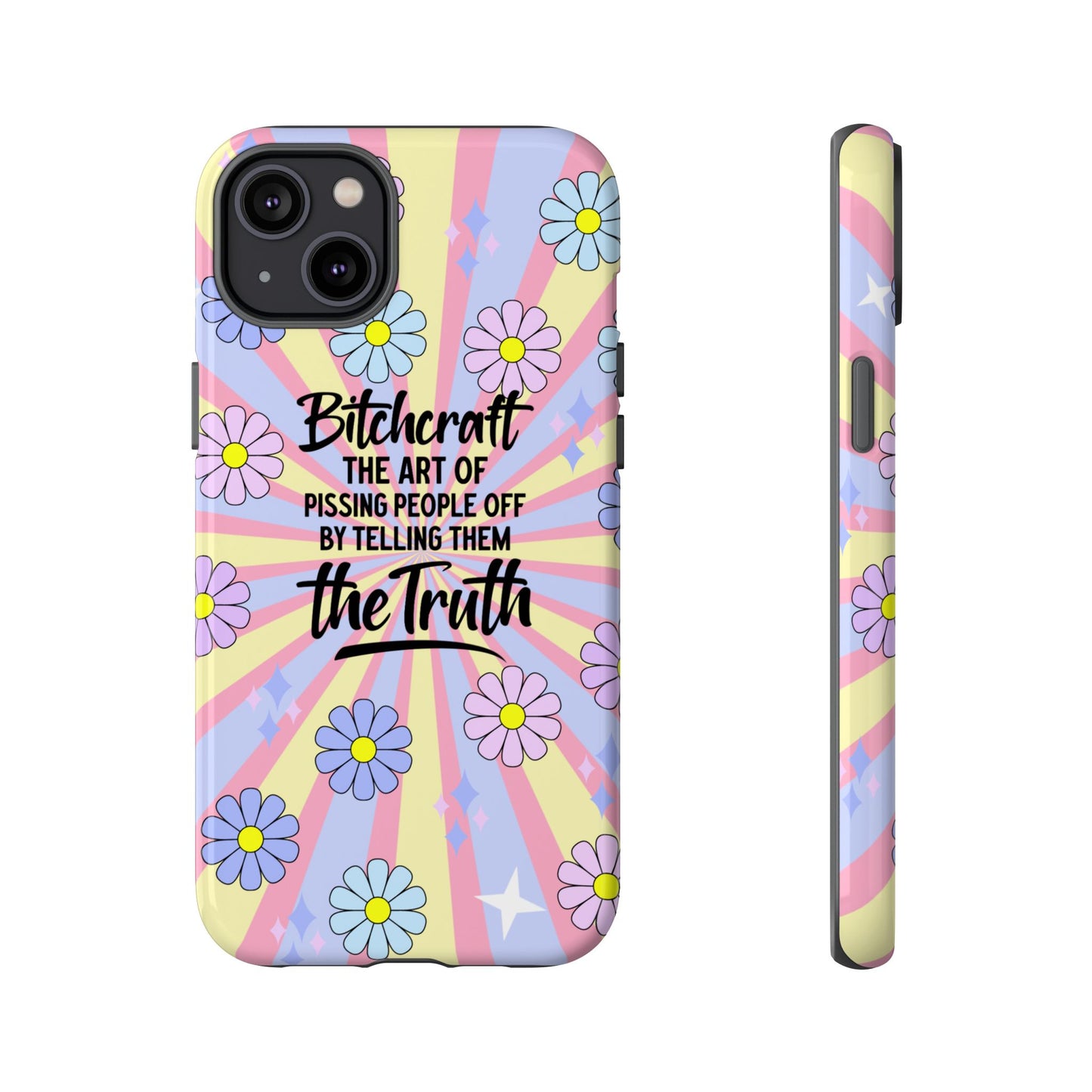 Bitchcraft The Art Of Pissing People Off By Telling Them The Truth Phone Case for iPhone, Samsung & Google Pixel