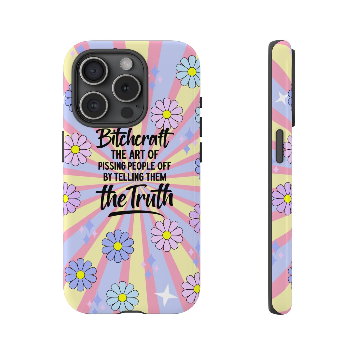 Bitchcraft The Art Of Pissing People Off By Telling Them The Truth Phone Case for iPhone, Samsung & Google Pixel