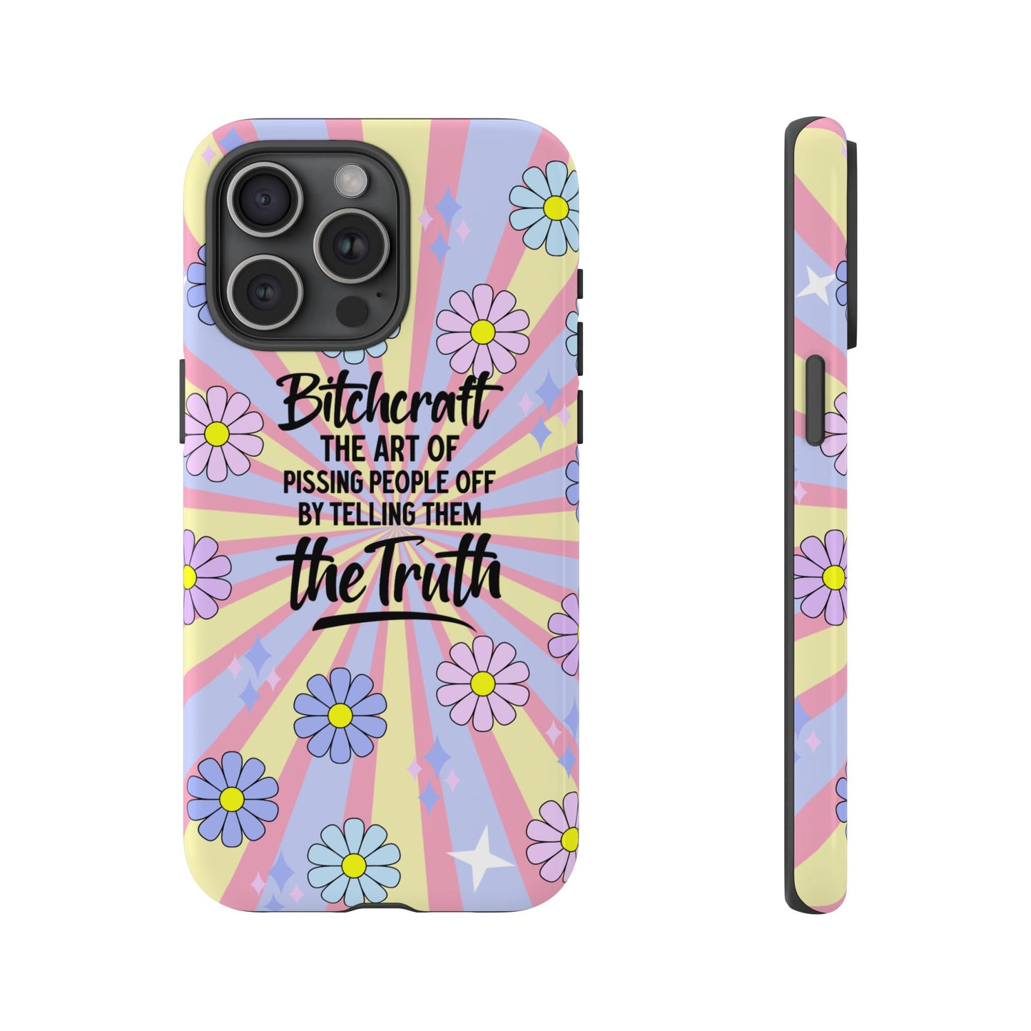 Bitchcraft The Art Of Pissing People Off By Telling Them The Truth Phone Case for iPhone, Samsung & Google Pixel