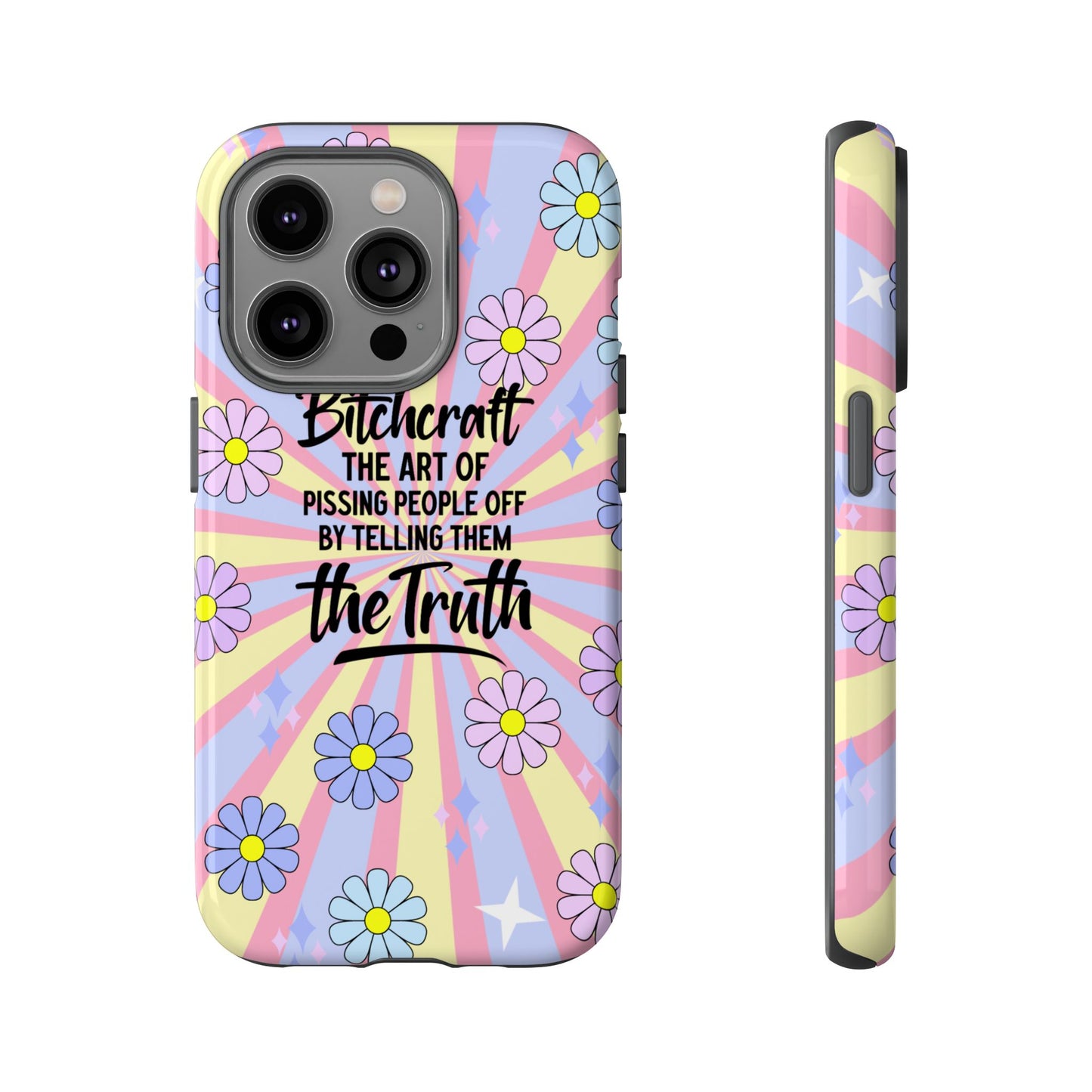 Bitchcraft The Art Of Pissing People Off By Telling Them The Truth Phone Case for iPhone, Samsung & Google Pixel