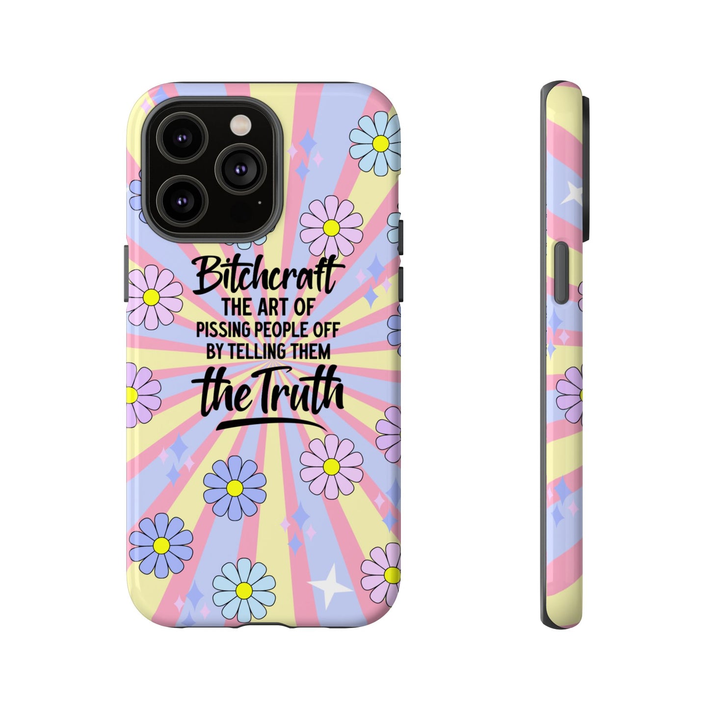 Bitchcraft The Art Of Pissing People Off By Telling Them The Truth Phone Case for iPhone, Samsung & Google Pixel