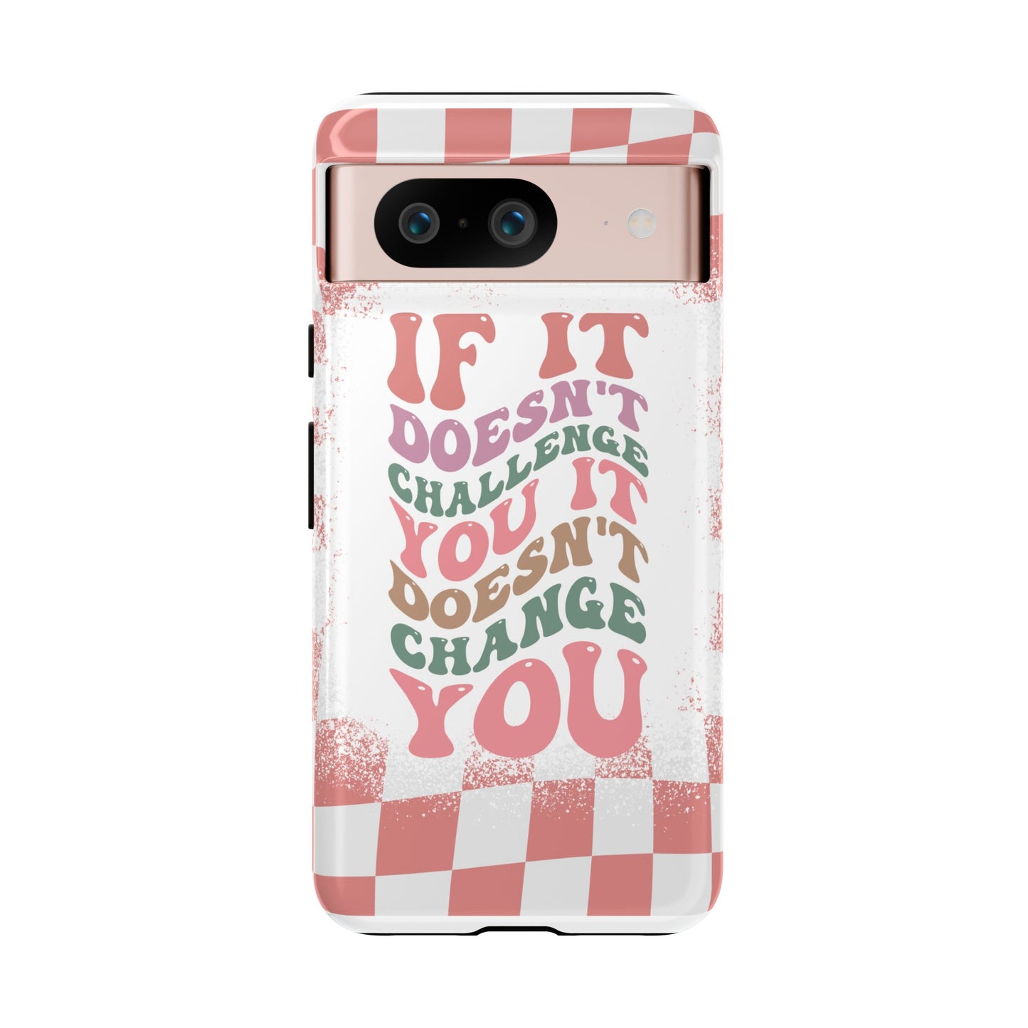 If It Doesn’t Challenge You It Doesn’t Change You Phone Case, Motivational Quote Cover for iPhone, Samsung & Google Pixel White Peach Checkered Pattern Phone Cover, Wavy Text Case, Kindness Phone Case, Inspirational Gift