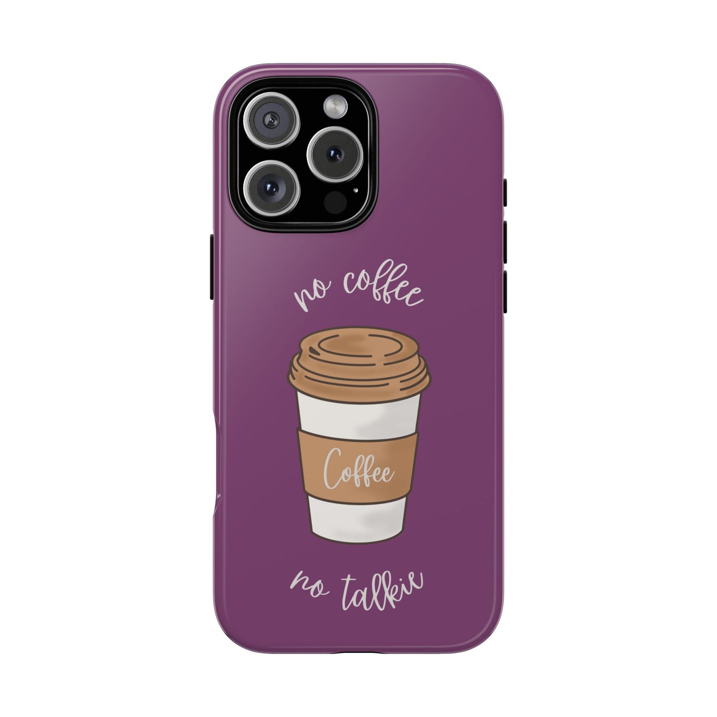 Funny Coffee Lover Phone Case β "No Coffee, No Talkie" for iPhone, Samsung & Google Pixel