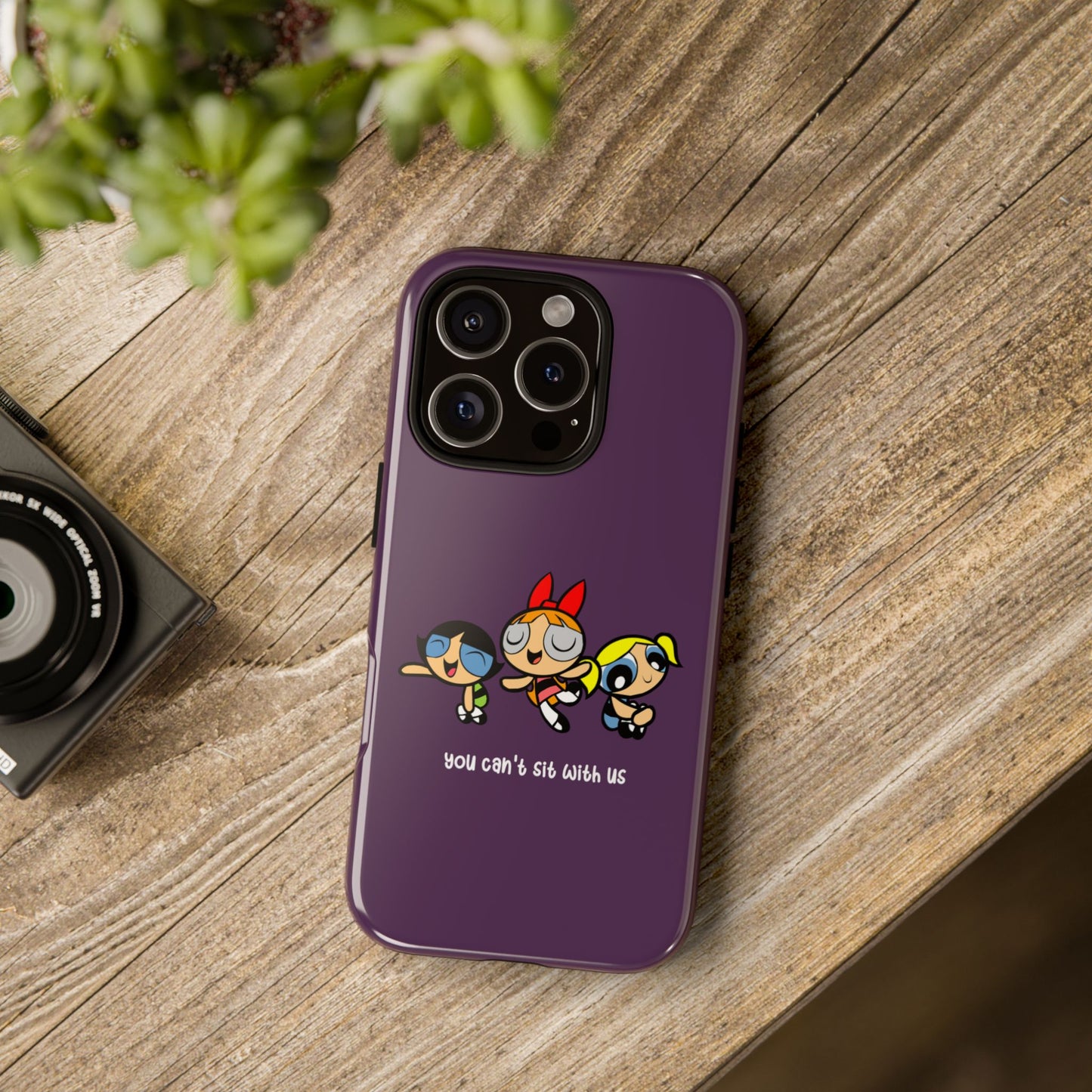 You Can't Sit With Us" Power Trio Phone Case for iPhone, Google Pixel, Samsung