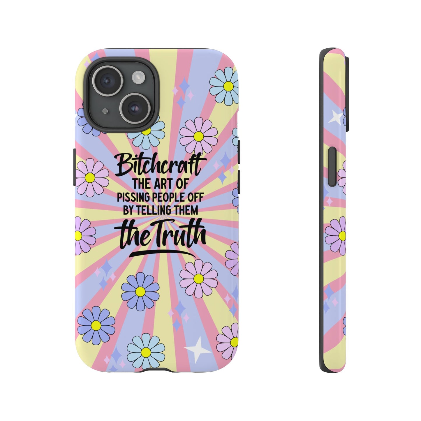 Bitchcraft The Art Of Pissing People Off By Telling Them The Truth Phone Case for iPhone, Samsung & Google Pixel