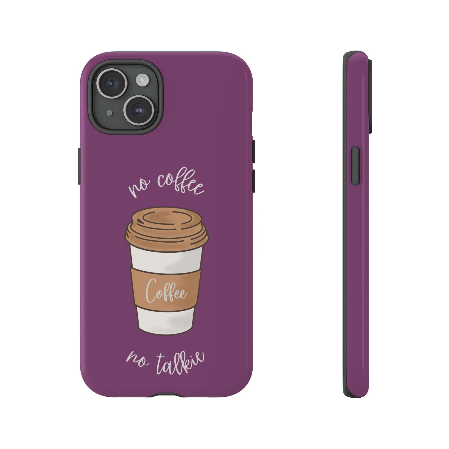 Funny Coffee Lover Phone Case β "No Coffee, No Talkie" for iPhone, Samsung & Google Pixel