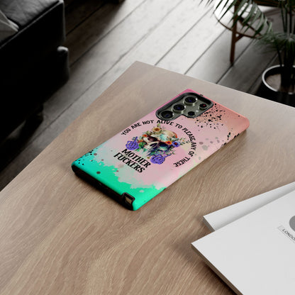 You Are Not Alive to Please Anyone Floral Skull Phone Case Perfect for iPhone, Samsung & Google Pixel, Funny Gift