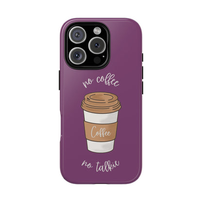 Funny Coffee Lover Phone Case – "No Coffee, No Talkie" for iPhone, Samsung & Google Pixel
