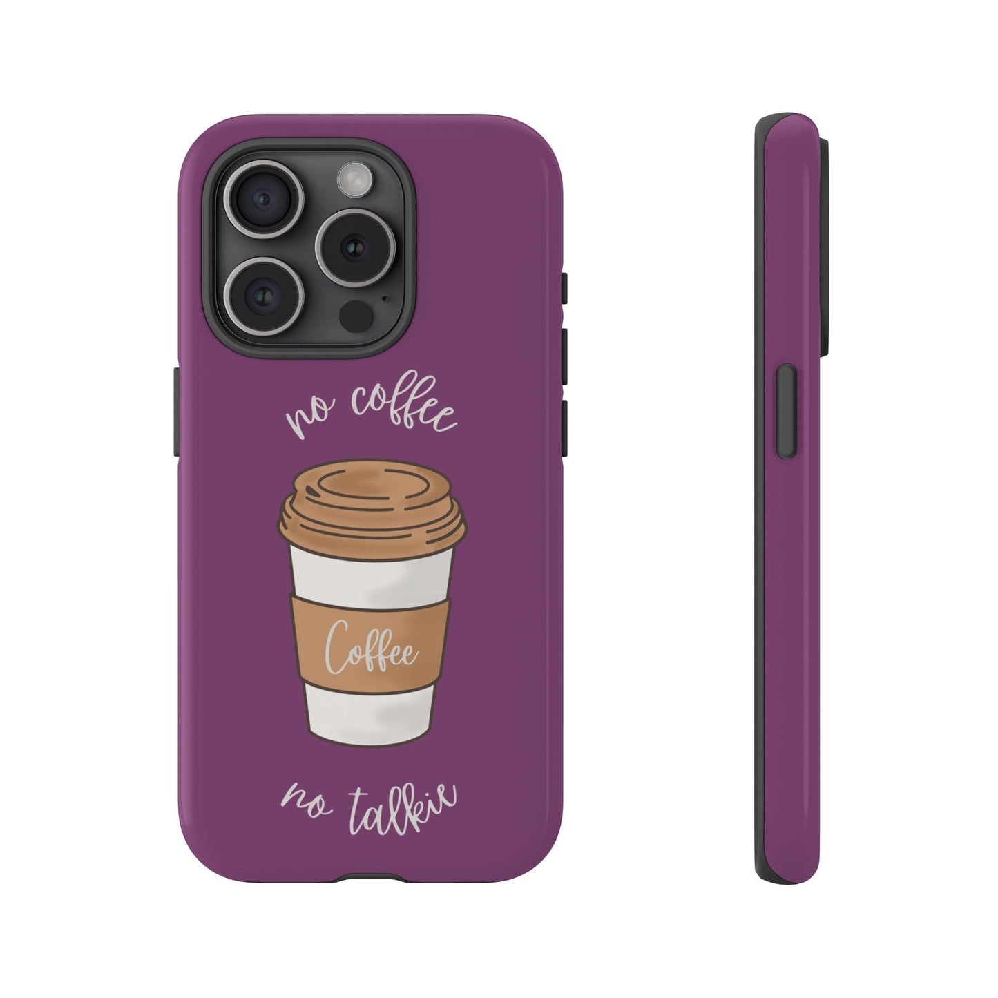 Funny Coffee Lover Phone Case – "No Coffee, No Talkie" for iPhone, Samsung & Google Pixel