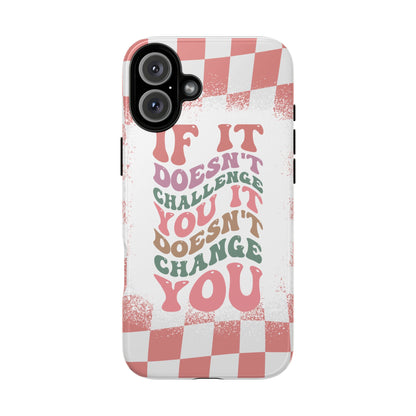 If It Doesn’t Challenge You It Doesn’t Change You Phone Case, Motivational Quote Cover for iPhone, Samsung & Google Pixel White Peach Checkered Pattern Phone Cover, Wavy Text Case, Kindness Phone Case, Inspirational Gift