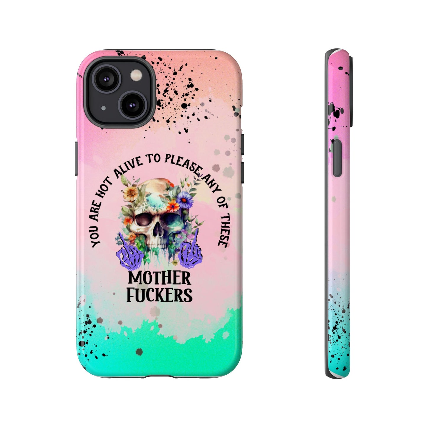 You Are Not Alive to Please Anyone Floral Skull Phone Case Perfect for iPhone, Samsung & Google Pixel, Funny Gift