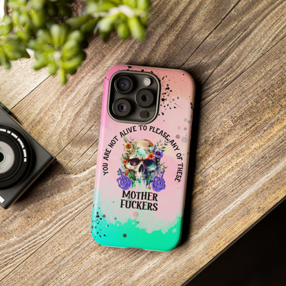 You Are Not Alive to Please Anyone Floral Skull Phone Case Perfect for iPhone, Samsung & Google Pixel, Funny Gift