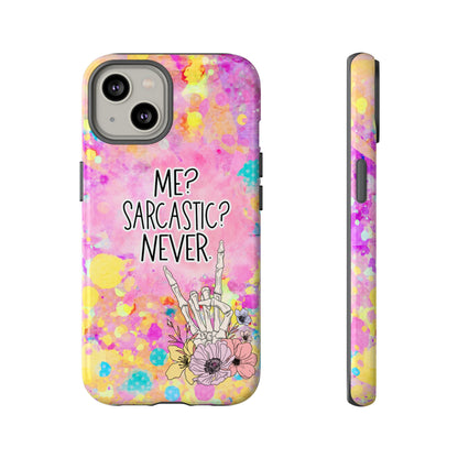 Me Sarcastic? Never – Funny Phone Case for iPhone, Samsung & Google Pixel