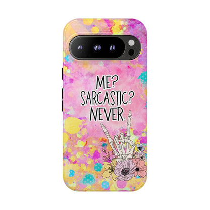 Me Sarcastic? Never – Funny Phone Case for iPhone, Samsung & Google Pixel