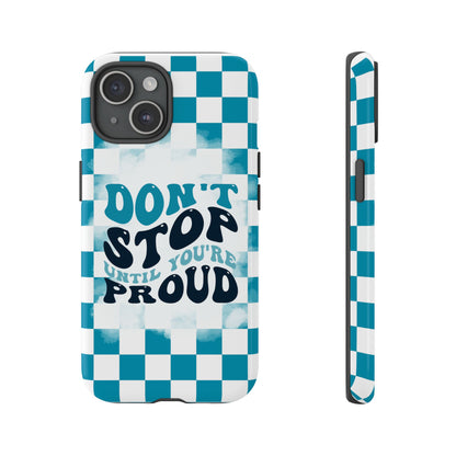Don't Stop Until You're Proud Phone Case, Motivational Quote Cover for iPhone, Samsung & Google Pixel White Green Checkered Pattern Phone Cover, Wavy Text Case, Kindness Phone Case, Inspirational Gift