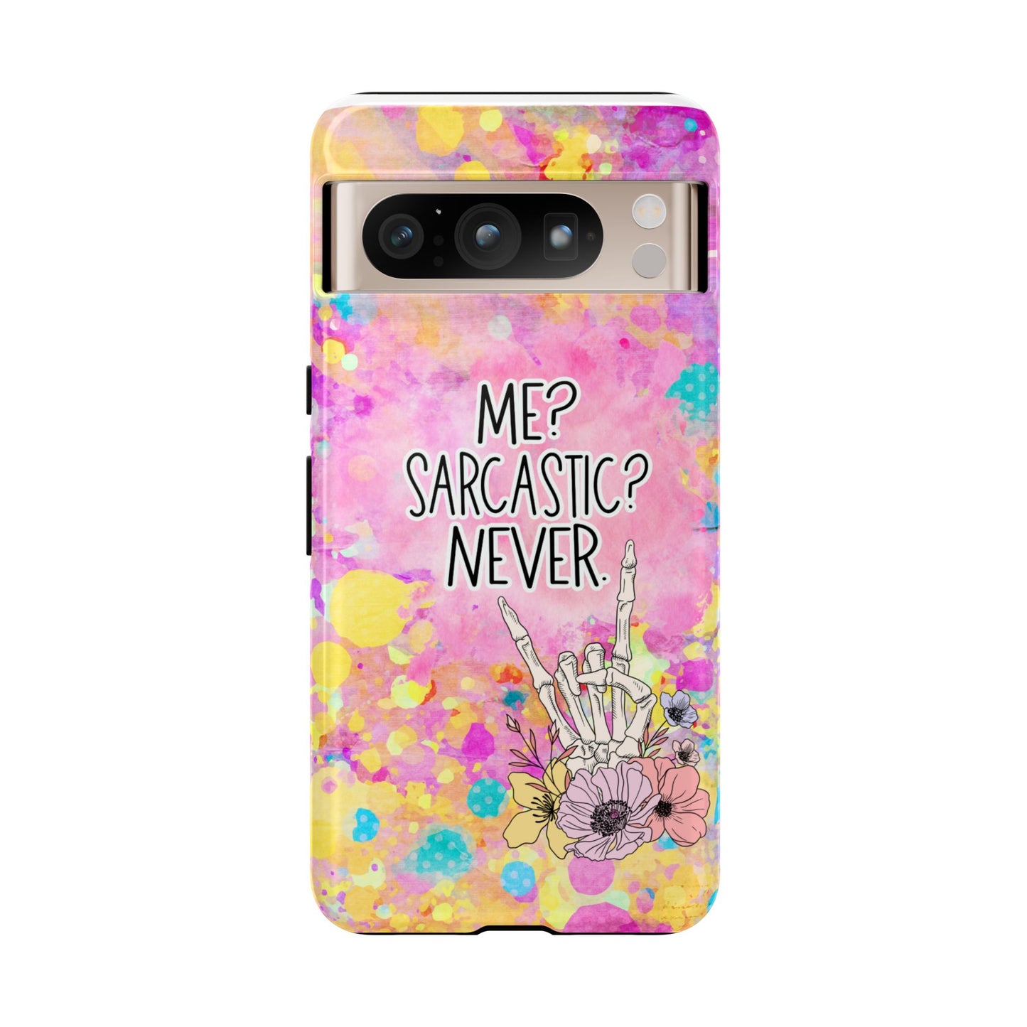 Me Sarcastic? Never – Funny Phone Case for iPhone, Samsung & Google Pixel