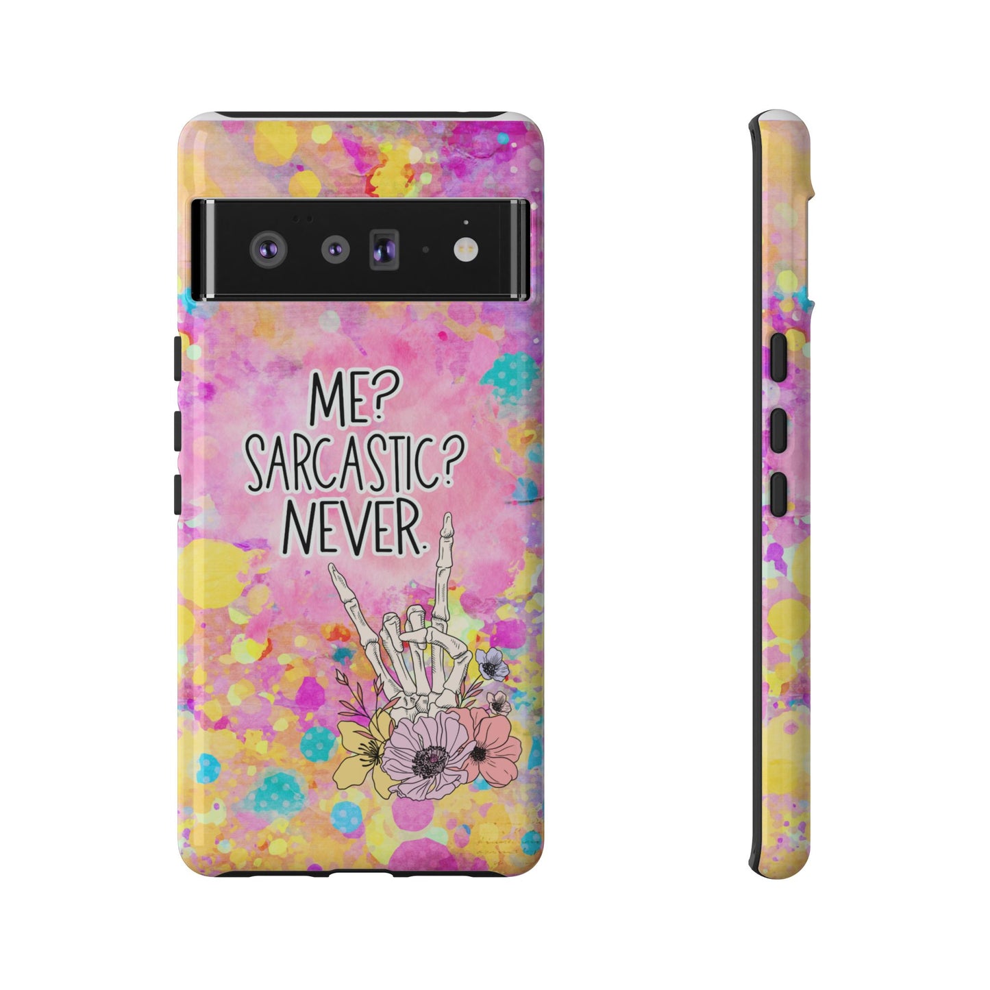 Me Sarcastic? Never – Funny Phone Case for iPhone, Samsung & Google Pixel