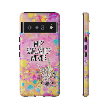 Me Sarcastic? Never – Funny Phone Case for iPhone, Samsung & Google Pixel