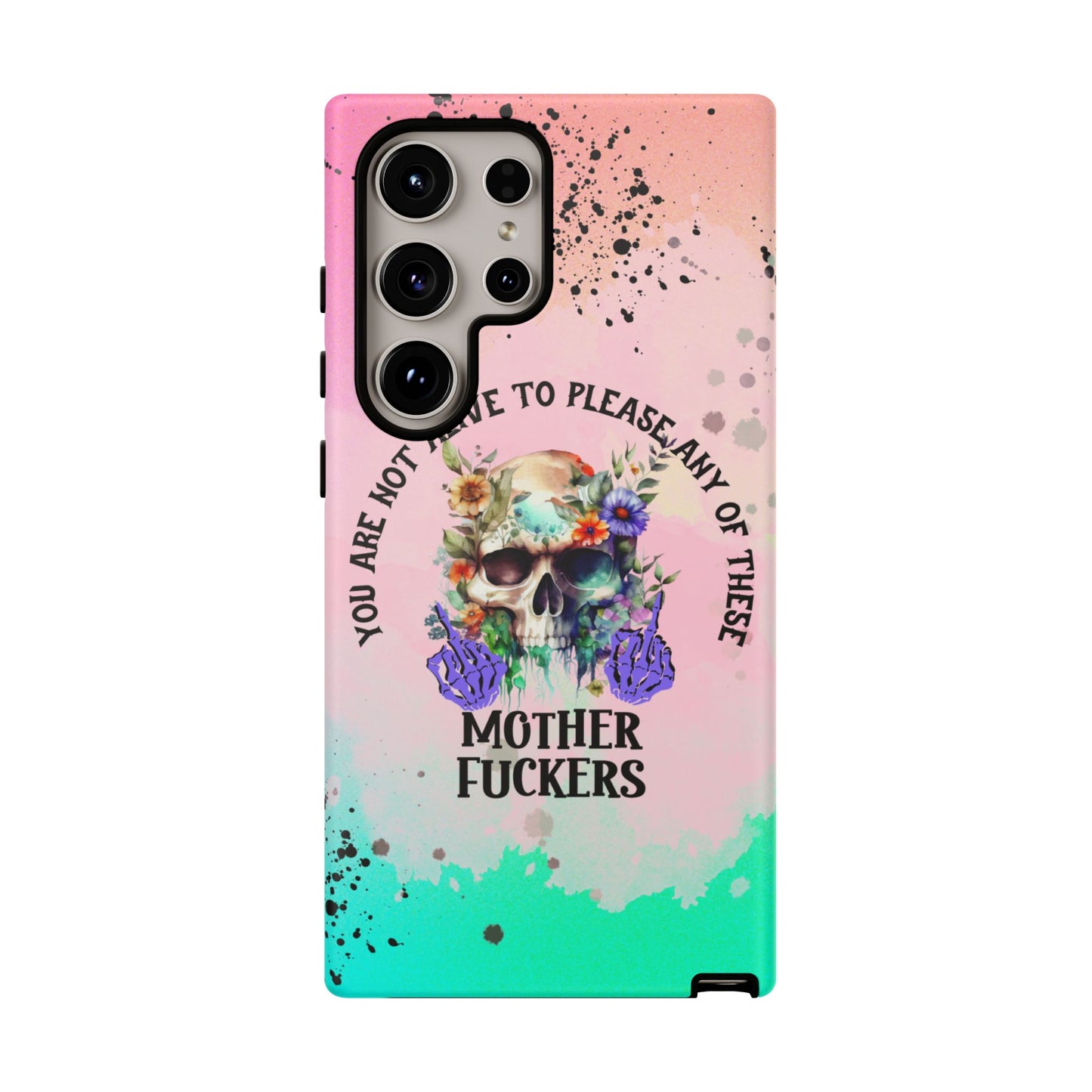 You Are Not Alive to Please Anyone Floral Skull Phone Case Perfect for iPhone, Samsung & Google Pixel, Funny Gift
