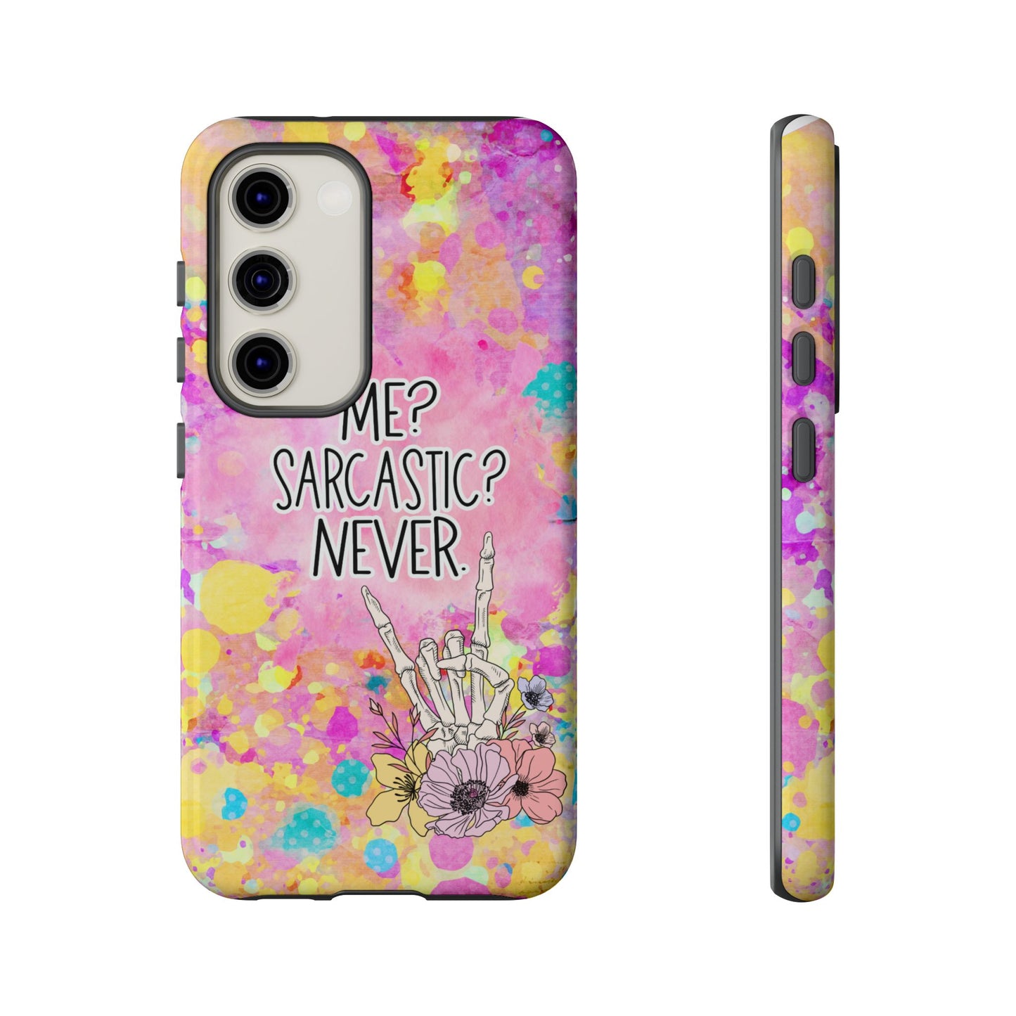 Me Sarcastic? Never – Funny Phone Case for iPhone, Samsung & Google Pixel