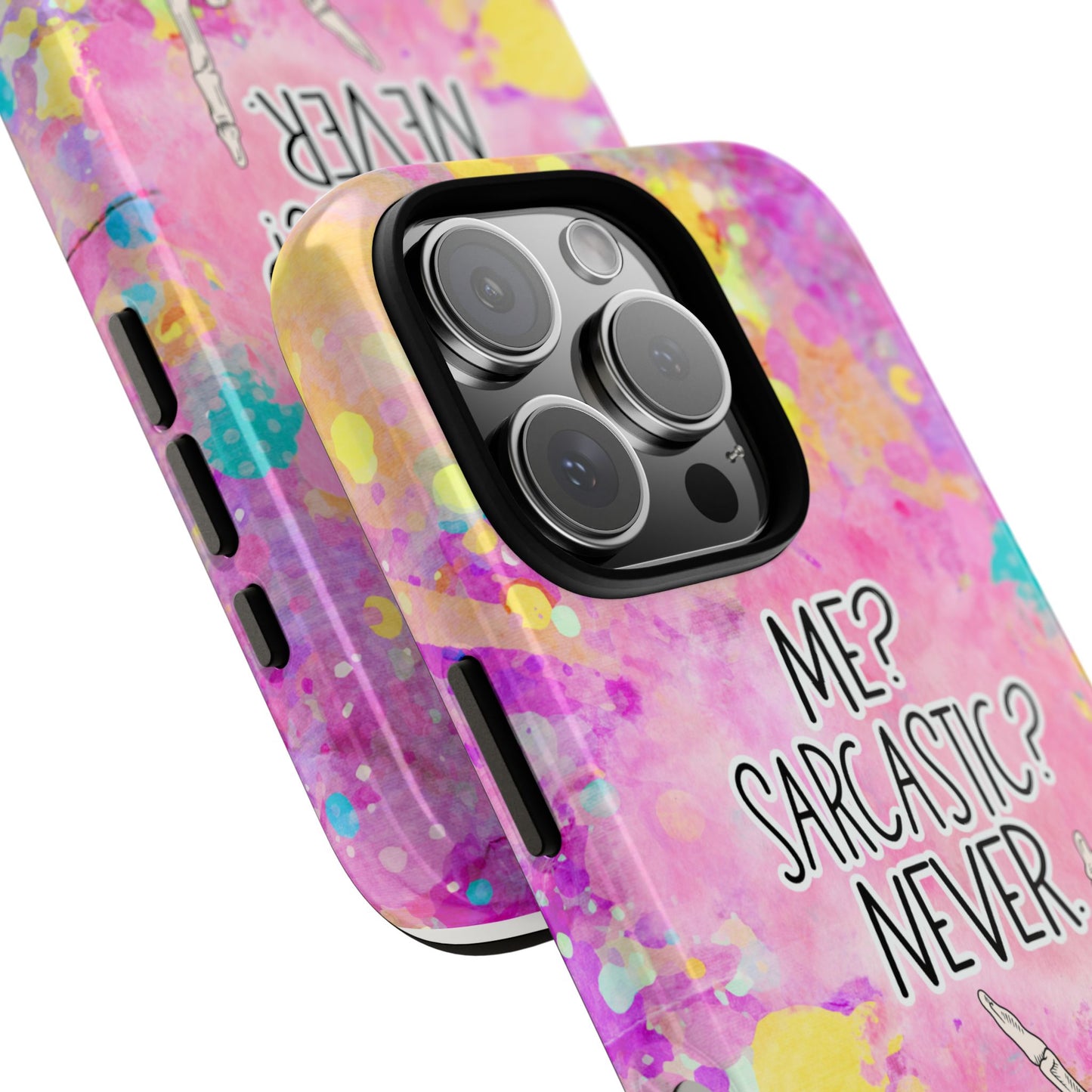 Me Sarcastic? Never – Funny Phone Case for iPhone, Samsung & Google Pixel