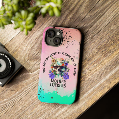 You Are Not Alive to Please Anyone Floral Skull Phone Case Perfect for iPhone, Samsung & Google Pixel, Funny Gift