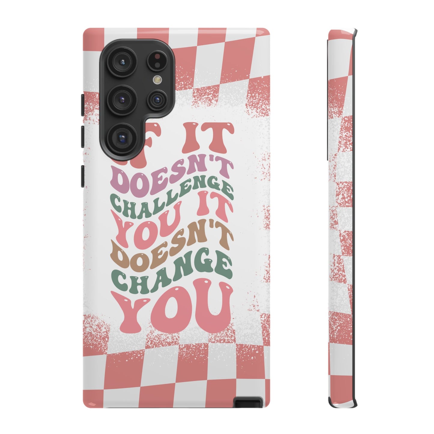 If It Doesn’t Challenge You It Doesn’t Change You Phone Case, Motivational Quote Cover for iPhone, Samsung & Google Pixel White Peach Checkered Pattern Phone Cover, Wavy Text Case, Kindness Phone Case, Inspirational Gift