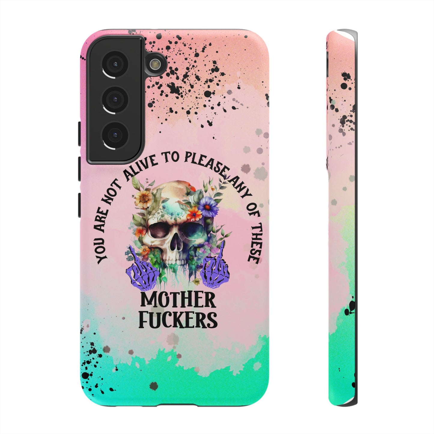 You Are Not Alive to Please Anyone Floral Skull Phone Case Perfect for iPhone, Samsung & Google Pixel, Funny Gift