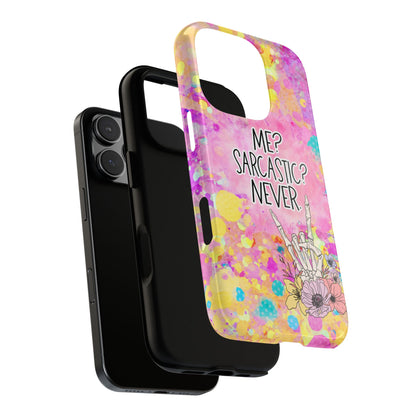 Me Sarcastic? Never – Funny Phone Case for iPhone, Samsung & Google Pixel