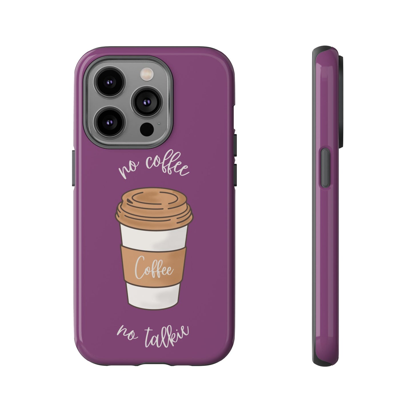 Funny Coffee Lover Phone Case – "No Coffee, No Talkie" for iPhone, Samsung & Google Pixel