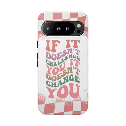 If It Doesn’t Challenge You It Doesn’t Change You Phone Case, Motivational Quote Cover for iPhone, Samsung & Google Pixel White Peach Checkered Pattern Phone Cover, Wavy Text Case, Kindness Phone Case, Inspirational Gift