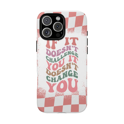 If It Doesn’t Challenge You It Doesn’t Change You Phone Case, Motivational Quote Cover for iPhone, Samsung & Google Pixel White Peach Checkered Pattern Phone Cover, Wavy Text Case, Kindness Phone Case, Inspirational Gift