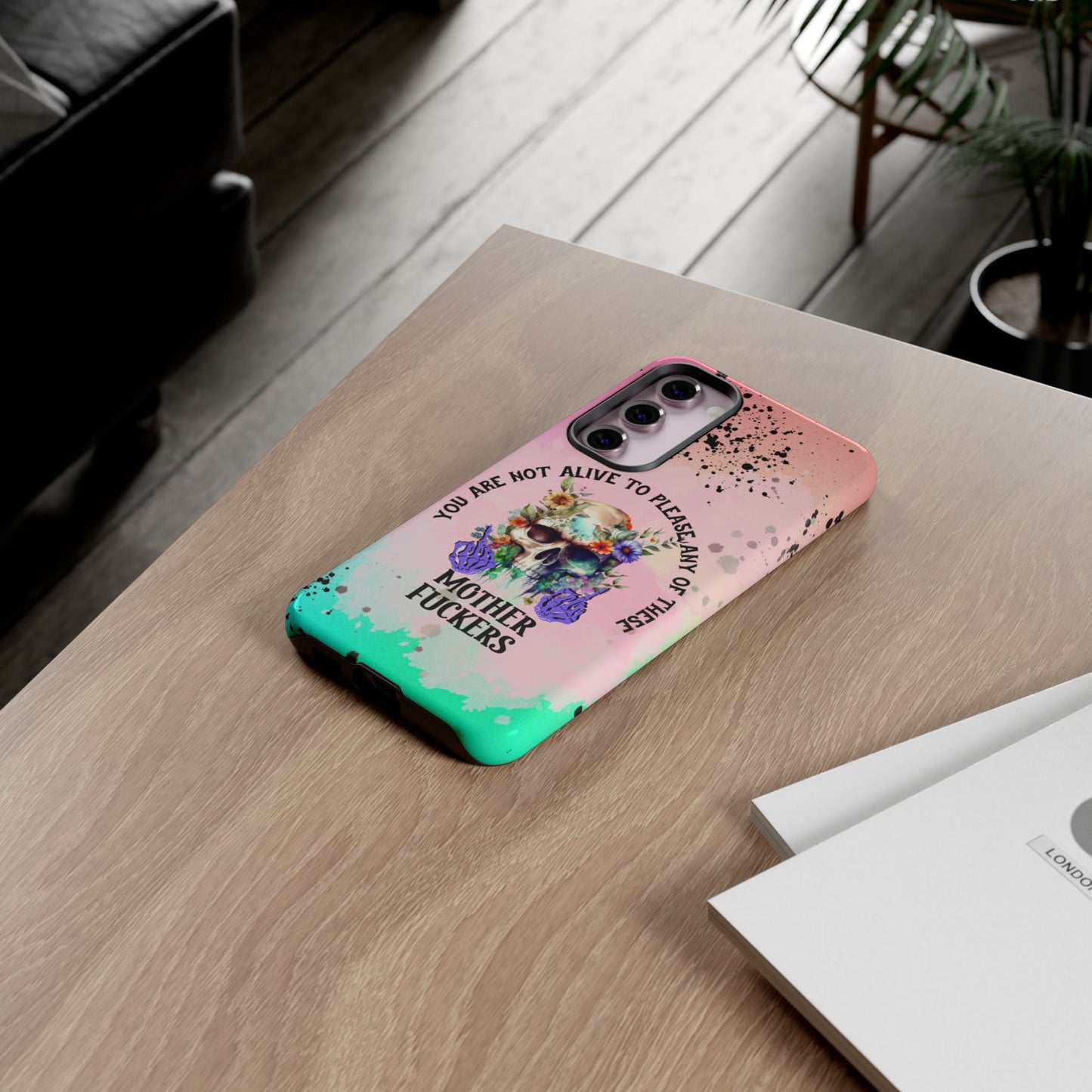 You Are Not Alive to Please Anyone Floral Skull Phone Case Perfect for iPhone, Samsung & Google Pixel, Funny Gift
