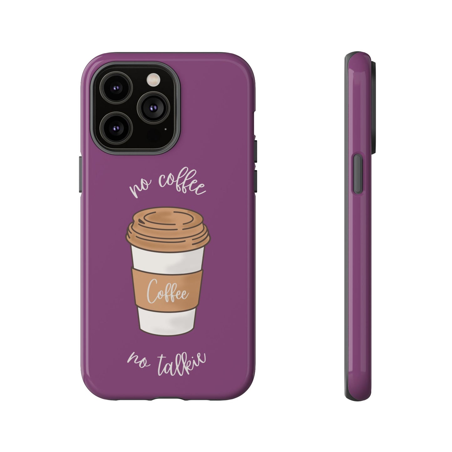 Funny Coffee Lover Phone Case – "No Coffee, No Talkie" for iPhone, Samsung & Google Pixel