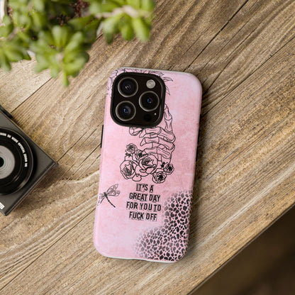 It's a Great Day For You To Fuck Off Phone Case, Funny & Bold Cover for iPhone, Samsung & Google Pixel, Skeleton Hand Phone Case,