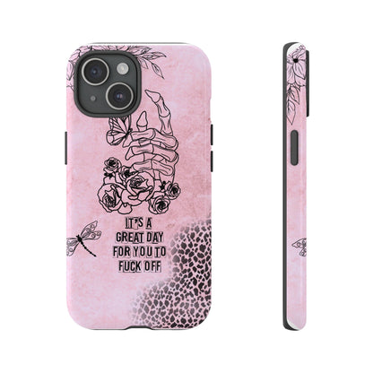 It's a Great Day For You To Fuck Off Phone Case, Funny & Bold Cover for iPhone, Samsung & Google Pixel, Skeleton Hand Phone Case,