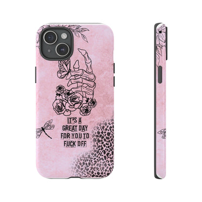 It's a Great Day For You To Fuck Off Phone Case, Funny & Bold Cover for iPhone, Samsung & Google Pixel, Skeleton Hand Phone Case,