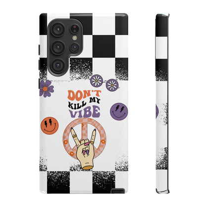 Don't Kill My Vibe Phone Case - Aesthetic Protective Cover for iPhone, Samsung & Google Pixel