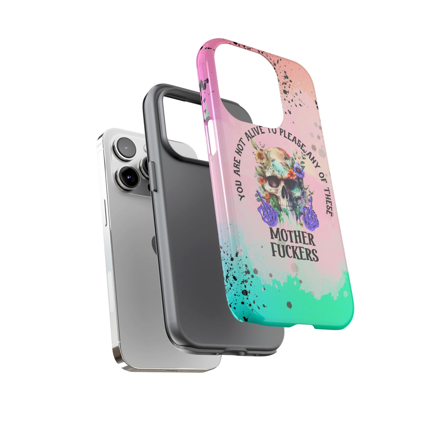 You Are Not Alive to Please Anyone Floral Skull Phone Case Perfect for iPhone, Samsung & Google Pixel, Funny Gift