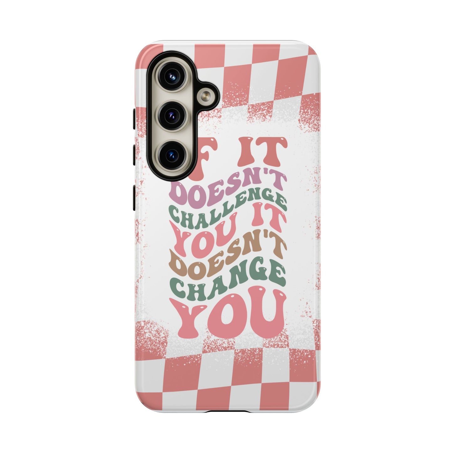 If It Doesn’t Challenge You It Doesn’t Change You Phone Case, Motivational Quote Cover for iPhone, Samsung & Google Pixel White Peach Checkered Pattern Phone Cover, Wavy Text Case, Kindness Phone Case, Inspirational Gift