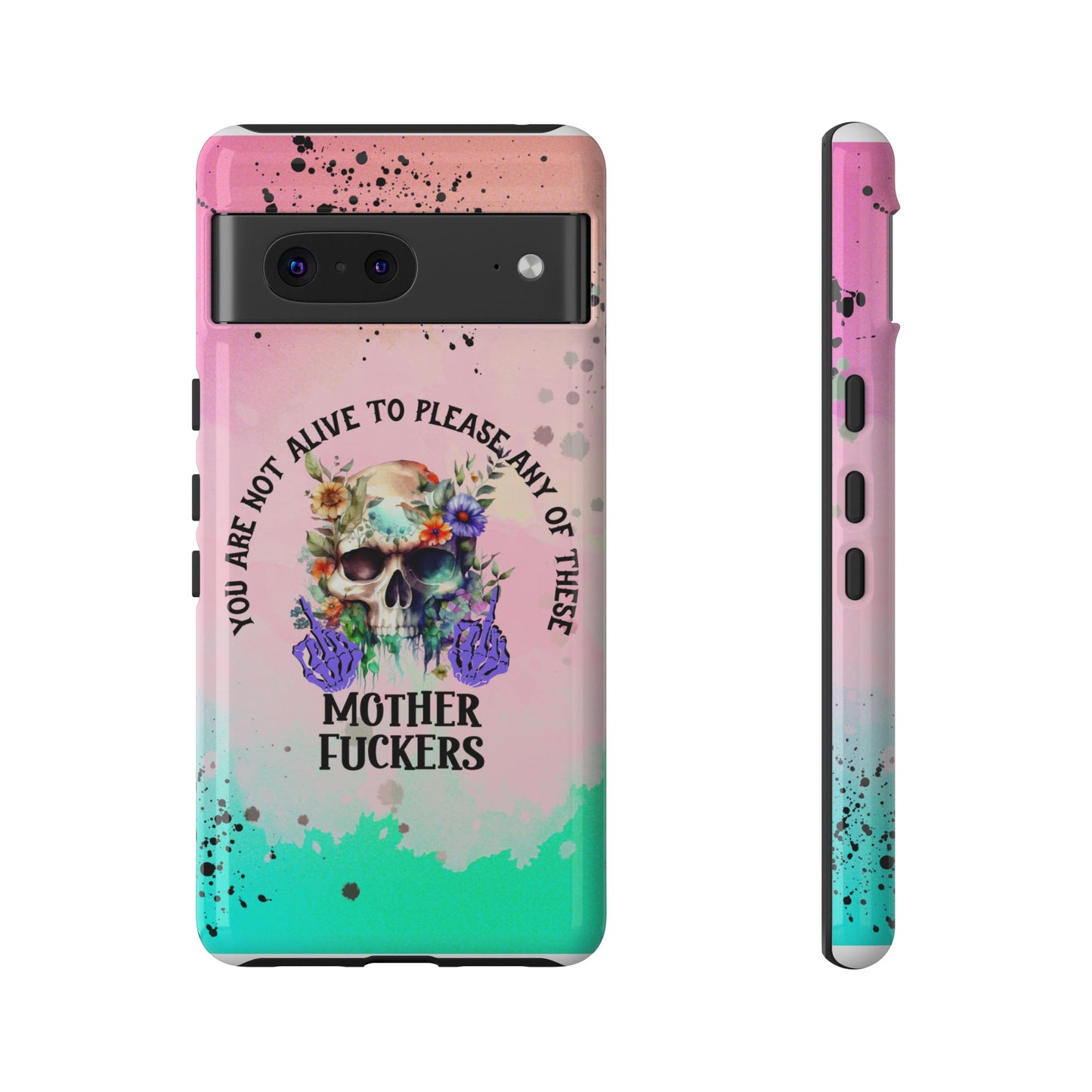 You Are Not Alive to Please Anyone Floral Skull Phone Case Perfect for iPhone, Samsung & Google Pixel, Funny Gift