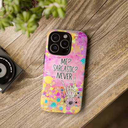 Me Sarcastic? Never – Funny Phone Case for iPhone, Samsung & Google Pixel
