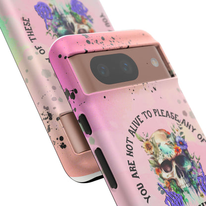You Are Not Alive to Please Anyone Floral Skull Phone Case Perfect for iPhone, Samsung & Google Pixel, Funny Gift