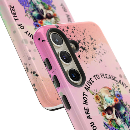 You Are Not Alive to Please Anyone Floral Skull Phone Case Perfect for iPhone, Samsung & Google Pixel, Funny Gift
