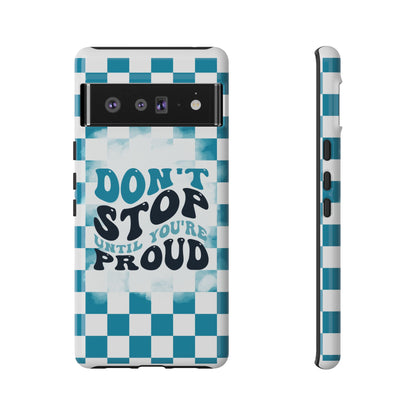 Don't Stop Until You're Proud Phone Case, Motivational Quote Cover for iPhone, Samsung & Google Pixel White Green Checkered Pattern Phone Cover, Wavy Text Case, Kindness Phone Case, Inspirational Gift